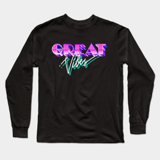 Great Vibes Long Sleeve T-Shirt